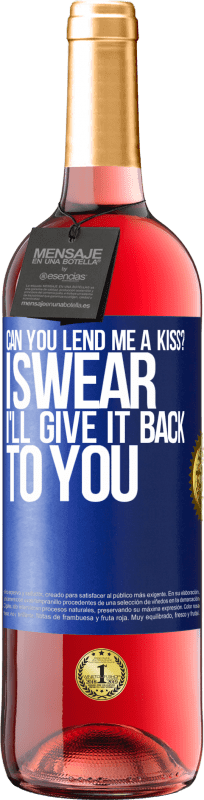 29,95 € Free Shipping | Rosé Wine ROSÉ Edition can you lend me a kiss? I swear I'll give it back to you Blue Label. Customizable label Young wine Harvest 2024 Tempranillo