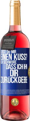 29,95 € Kostenloser Versand | Roséwein ROSÉ Ausgabe Gibst du mir einen Kuss? Ich schwöre, dass ich ihn dir zurückgebe Blaue Markierung. Anpassbares Etikett Junger Wein Ernte 2024 Tempranillo