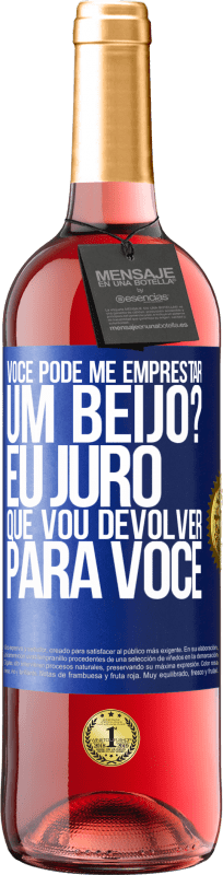 29,95 € Envio grátis | Vinho rosé Edição ROSÉ você pode me emprestar um beijo? Eu juro que vou devolver para você Etiqueta Azul. Etiqueta personalizável Vinho jovem Colheita 2024 Tempranillo