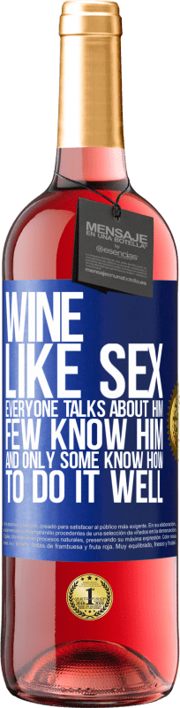 29,95 € 送料無料 | ロゼワイン ROSÉエディション ワインは、セックスのように、誰もが彼について話しますが、彼を知っている人はほとんどいません 青いタグ. カスタマイズ可能なラベル 若いワイン 収穫 2023 Tempranillo