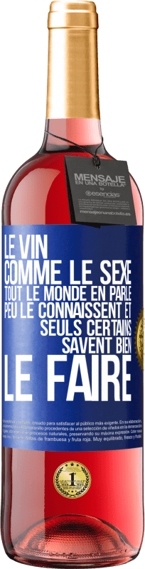 29,95 € Envoi gratuit | Vin rosé Édition ROSÉ Le vin comme le sexe, tout le monde en parle, peu le connaissent et seuls certains savent bien le faire Étiquette Bleue. Étiquette personnalisable Vin jeune Récolte 2024 Tempranillo