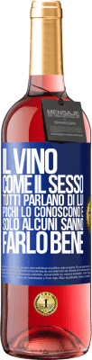 29,95 € Spedizione Gratuita | Vino rosato Edizione ROSÉ Il vino, come il sesso, tutti parlano di lui, pochi lo conoscono e solo alcuni sanno farlo bene Etichetta Blu. Etichetta personalizzabile Vino giovane Raccogliere 2025 Tempranillo