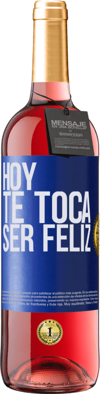 29,95 € Envío gratis | Vino Rosado Edición ROSÉ Hoy te toca ser feliz Etiqueta Azul. Etiqueta personalizable Vino joven Cosecha 2024 Tempranillo