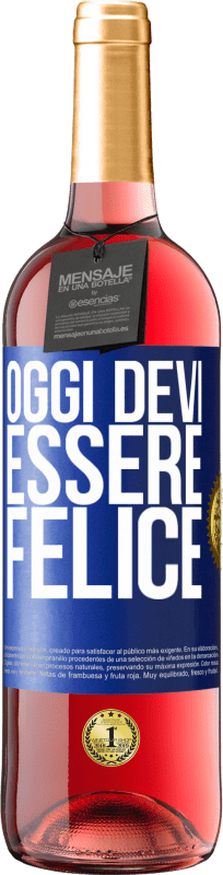 29,95 € Spedizione Gratuita | Vino rosato Edizione ROSÉ Oggi devi essere felice Etichetta Blu. Etichetta personalizzabile Vino giovane Raccogliere 2024 Tempranillo