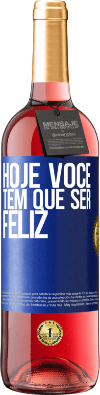 29,95 € Envio grátis | Vinho rosé Edição ROSÉ Hoje você tem que ser feliz Etiqueta Azul. Etiqueta personalizável Vinho jovem Colheita 2023 Tempranillo