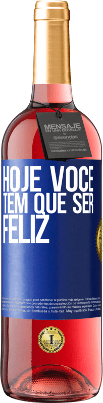 29,95 € Envio grátis | Vinho rosé Edição ROSÉ Hoje você tem que ser feliz Etiqueta Azul. Etiqueta personalizável Vinho jovem Colheita 2024 Tempranillo