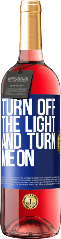29,95 € Free Shipping | Rosé Wine ROSÉ Edition Turn off the light and turn me on Blue Label. Customizable label Young wine Harvest 2022 Tempranillo