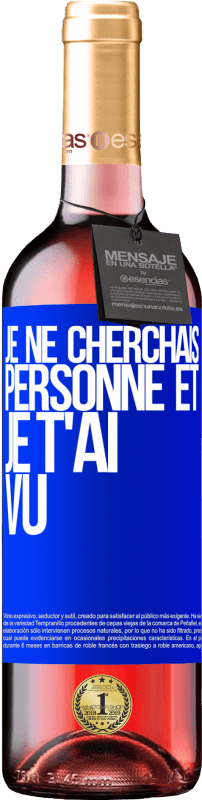 29,95 € Envoi gratuit | Vin rosé Édition ROSÉ Je ne cherchais personne et je t'ai vu Étiquette Bleue. Étiquette personnalisable Vin jeune Récolte 2024 Tempranillo