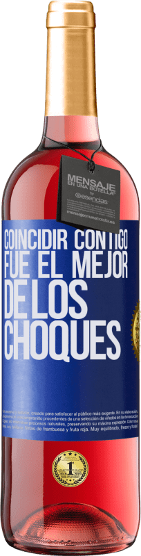29,95 € Envío gratis | Vino Rosado Edición ROSÉ Coincidir contigo fue el mejor de los choques Etiqueta Azul. Etiqueta personalizable Vino joven Cosecha 2023 Tempranillo