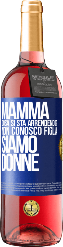 29,95 € Spedizione Gratuita | Vino rosato Edizione ROSÉ Mamma, cosa si sta arrendendo? Non conosco figlia, siamo donne Etichetta Blu. Etichetta personalizzabile Vino giovane Raccogliere 2024 Tempranillo