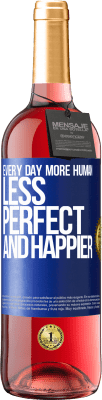 29,95 € Free Shipping | Rosé Wine ROSÉ Edition Every day more human, less perfect and happier Blue Label. Customizable label Young wine Harvest 2024 Tempranillo