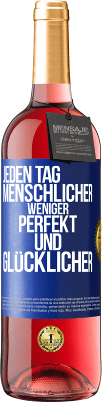 29,95 € Kostenloser Versand | Roséwein ROSÉ Ausgabe Jeden Tag menschlicher, weniger perfekt und glücklicher Blaue Markierung. Anpassbares Etikett Junger Wein Ernte 2024 Tempranillo