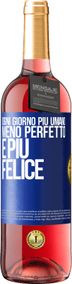 29,95 € Spedizione Gratuita | Vino rosato Edizione ROSÉ Ogni giorno più umano, meno perfetto e più felice Etichetta Blu. Etichetta personalizzabile Vino giovane Raccogliere 2024 Tempranillo