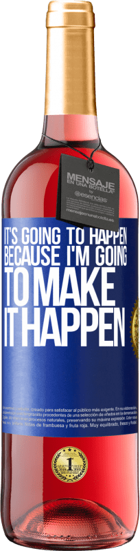 29,95 € Free Shipping | Rosé Wine ROSÉ Edition It's going to happen because I'm going to make it happen Blue Label. Customizable label Young wine Harvest 2023 Tempranillo