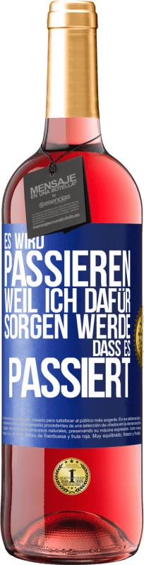 29,95 € Kostenloser Versand | Roséwein ROSÉ Ausgabe Es wird passieren, weil ich dafür sorgen werde, dass es passiert Blaue Markierung. Anpassbares Etikett Junger Wein Ernte 2024 Tempranillo