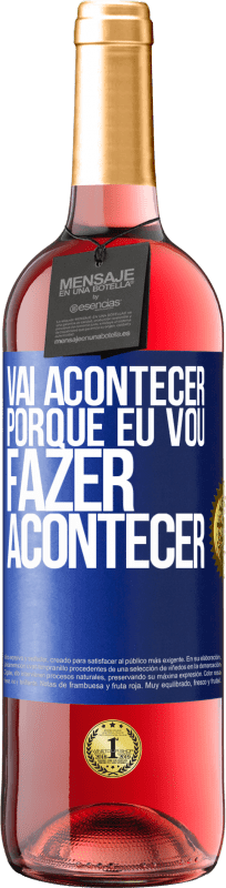 29,95 € Envio grátis | Vinho rosé Edição ROSÉ Vai acontecer porque eu vou fazer acontecer Etiqueta Azul. Etiqueta personalizável Vinho jovem Colheita 2024 Tempranillo