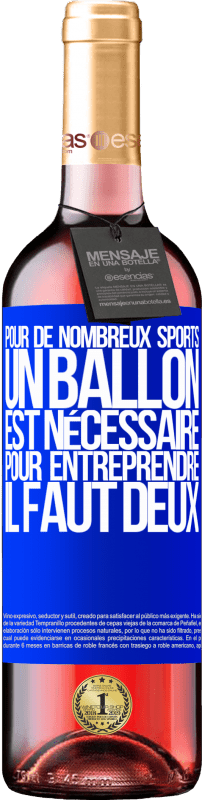 29,95 € Envoi gratuit | Vin rosé Édition ROSÉ Pour de nombreux sports, un ballon est nécessaire. Pour entreprendre, il faut deux Étiquette Bleue. Étiquette personnalisable Vin jeune Récolte 2024 Tempranillo