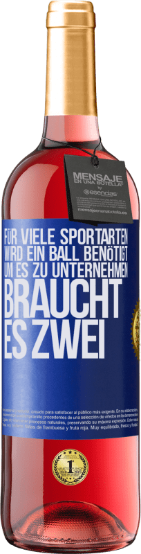 29,95 € Kostenloser Versand | Roséwein ROSÉ Ausgabe Für viele Sportarten wird ein Ball benötigt. Um es zu unternehmen, braucht es zwei Blaue Markierung. Anpassbares Etikett Junger Wein Ernte 2024 Tempranillo