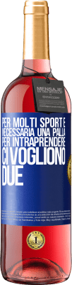 29,95 € Spedizione Gratuita | Vino rosato Edizione ROSÉ Per molti sport è necessaria una palla. Per intraprendere, ci vogliono due Etichetta Blu. Etichetta personalizzabile Vino giovane Raccogliere 2024 Tempranillo