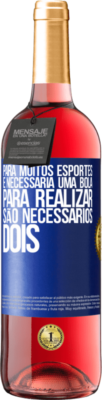 29,95 € Envio grátis | Vinho rosé Edição ROSÉ Para muitos esportes, é necessária uma bola. Para realizar, são necessários dois Etiqueta Azul. Etiqueta personalizável Vinho jovem Colheita 2024 Tempranillo