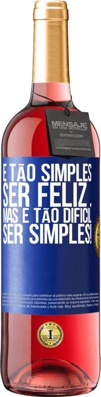 29,95 € Envio grátis | Vinho rosé Edição ROSÉ É tão simples ser feliz ... Mas é tão difícil ser simples! Etiqueta Azul. Etiqueta personalizável Vinho jovem Colheita 2025 Tempranillo