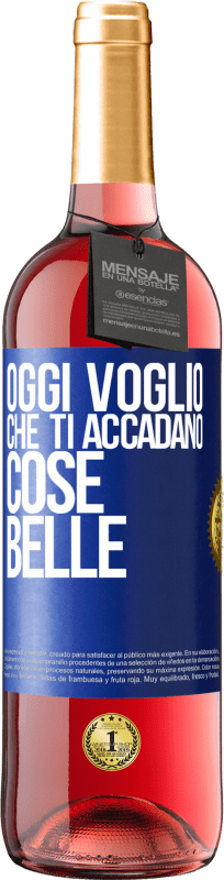 29,95 € Spedizione Gratuita | Vino rosato Edizione ROSÉ Oggi voglio che ti accadano cose belle Etichetta Blu. Etichetta personalizzabile Vino giovane Raccogliere 2024 Tempranillo