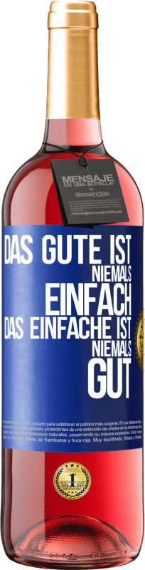 29,95 € Kostenloser Versand | Roséwein ROSÉ Ausgabe Das Gute ist niemals einfach. Das Einfache ist niemals gut Blaue Markierung. Anpassbares Etikett Junger Wein Ernte 2025 Tempranillo