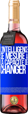 29,95 € Envoi gratuit | Vin rosé Édition ROSÉ L'intelligence se mesure à la capacité de changer Étiquette Bleue. Étiquette personnalisable Vin jeune Récolte 2025 Tempranillo