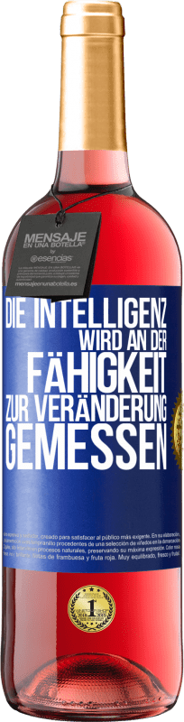 29,95 € Kostenloser Versand | Roséwein ROSÉ Ausgabe Die Intelligenz wird an der Fähigkeit zur Veränderung gemessen Blaue Markierung. Anpassbares Etikett Junger Wein Ernte 2024 Tempranillo