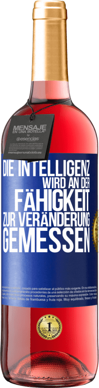 29,95 € Kostenloser Versand | Roséwein ROSÉ Ausgabe Die Intelligenz wird an der Fähigkeit zur Veränderung gemessen Blaue Markierung. Anpassbares Etikett Junger Wein Ernte 2025 Tempranillo