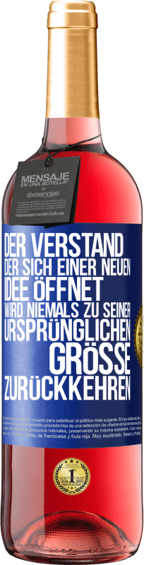 29,95 € Kostenloser Versand | Roséwein ROSÉ Ausgabe Der Verstand, der sich einer neuen Idee öffnet, wird niemals zu seiner ursprünglichen Größe zurückkehren Blaue Markierung. Anpassbares Etikett Junger Wein Ernte 2024 Tempranillo