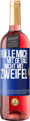 29,95 € Kostenloser Versand | Roséwein ROSÉ Ausgabe Fülle mich mit Details, nicht mit Zweifel Blaue Markierung. Anpassbares Etikett Junger Wein Ernte 2024 Tempranillo