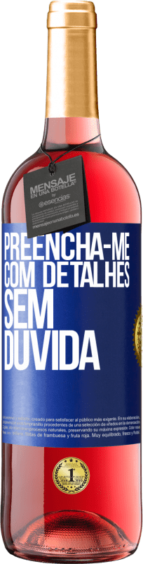 29,95 € Envio grátis | Vinho rosé Edição ROSÉ Preencha-me com detalhes, sem dúvida Etiqueta Azul. Etiqueta personalizável Vinho jovem Colheita 2024 Tempranillo