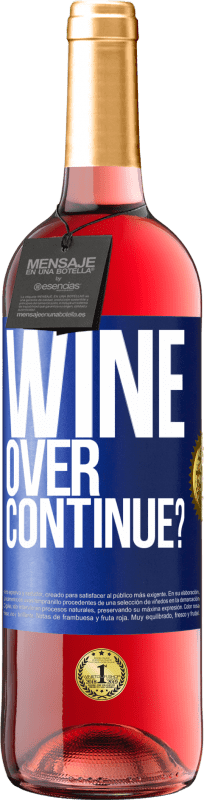 29,95 € 送料無料 | ロゼワイン ROSÉエディション Wine over. Continue? 青いタグ. カスタマイズ可能なラベル 若いワイン 収穫 2024 Tempranillo