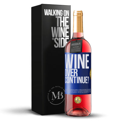 «Wine over. Continue?» ROSÉ Ausgabe
