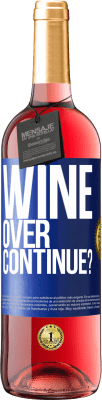 29,95 € Spedizione Gratuita | Vino rosato Edizione ROSÉ Wine over. Continue? Etichetta Blu. Etichetta personalizzabile Vino giovane Raccogliere 2025 Tempranillo