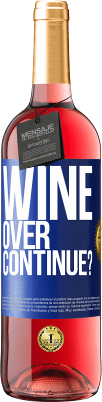29,95 € Spedizione Gratuita | Vino rosato Edizione ROSÉ Wine over. Continue? Etichetta Blu. Etichetta personalizzabile Vino giovane Raccogliere 2023 Tempranillo