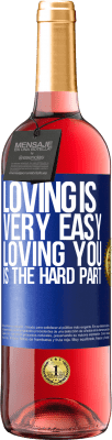 29,95 € Free Shipping | Rosé Wine ROSÉ Edition Loving is very easy, loving you is the hard part Blue Label. Customizable label Young wine Harvest 2025 Tempranillo