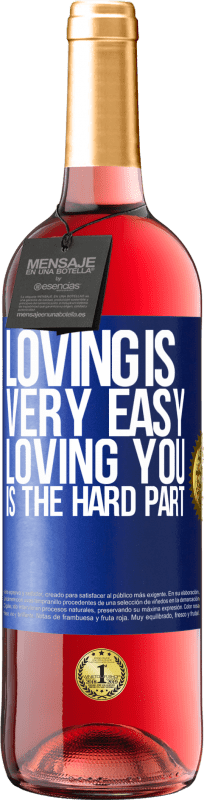 29,95 € Free Shipping | Rosé Wine ROSÉ Edition Loving is very easy, loving you is the hard part Blue Label. Customizable label Young wine Harvest 2024 Tempranillo