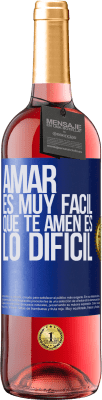 29,95 € Envío gratis | Vino Rosado Edición ROSÉ Amar es muy fácil, que te amen es lo difícil Etiqueta Azul. Etiqueta personalizable Vino joven Cosecha 2024 Tempranillo