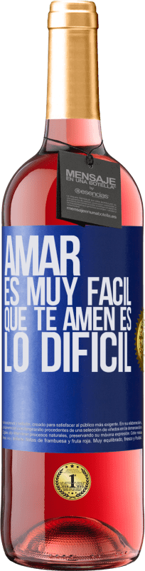 29,95 € Envío gratis | Vino Rosado Edición ROSÉ Amar es muy fácil, que te amen es lo difícil Etiqueta Azul. Etiqueta personalizable Vino joven Cosecha 2023 Tempranillo