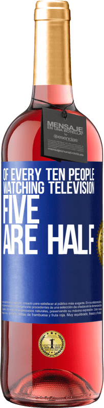 29,95 € Free Shipping | Rosé Wine ROSÉ Edition Of every ten people watching television, five are half Blue Label. Customizable label Young wine Harvest 2024 Tempranillo