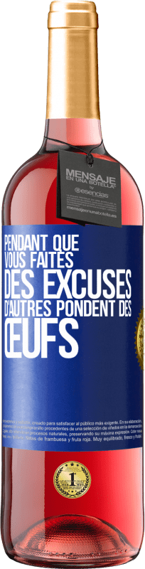 29,95 € Envoi gratuit | Vin rosé Édition ROSÉ Pendant que vous faites des excuses, d'autres pondent des œufs Étiquette Bleue. Étiquette personnalisable Vin jeune Récolte 2024 Tempranillo