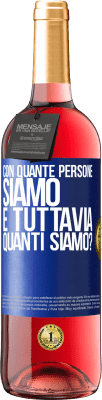 29,95 € Spedizione Gratuita | Vino rosato Edizione ROSÉ Con quante persone siamo e tuttavia quanti siamo? Etichetta Blu. Etichetta personalizzabile Vino giovane Raccogliere 2025 Tempranillo