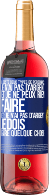 29,95 € Envoi gratuit | Vin rosé Édition ROSÉ Il existe deux types de personnes: Je n'ai pas d'argent et je ne peux rien faire; et: Je n'ai pas d'argent, je dois faire quelqu Étiquette Bleue. Étiquette personnalisable Vin jeune Récolte 2024 Tempranillo