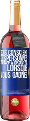 29,95 € Envoi gratuit | Vin rosé Édition ROSÉ Sois conscient des personnes qui n'applaudissent pas lorsque vous gagnez Étiquette Bleue. Étiquette personnalisable Vin jeune Récolte 2023 Tempranillo