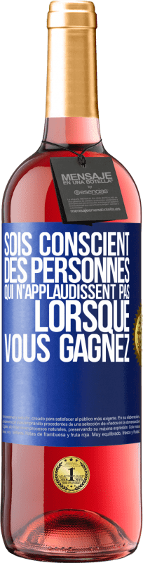 29,95 € Envoi gratuit | Vin rosé Édition ROSÉ Sois conscient des personnes qui n'applaudissent pas lorsque vous gagnez Étiquette Bleue. Étiquette personnalisable Vin jeune Récolte 2024 Tempranillo