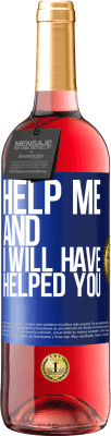 29,95 € 送料無料 | ロゼワイン ROSÉエディション 私を助けてください、私はあなたを助けたでしょう 青いタグ. カスタマイズ可能なラベル 若いワイン 収穫 2025 Tempranillo