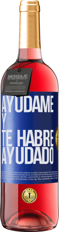 29,95 € Envío gratis | Vino Rosado Edición ROSÉ Ayúdame y te habré ayudado Etiqueta Azul. Etiqueta personalizable Vino joven Cosecha 2024 Tempranillo