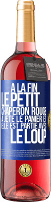 29,95 € Envoi gratuit | Vin rosé Édition ROSÉ À la fin le petit chaperon rouge a jeté le panier et elle est partie avec le loup Étiquette Bleue. Étiquette personnalisable Vin jeune Récolte 2024 Tempranillo